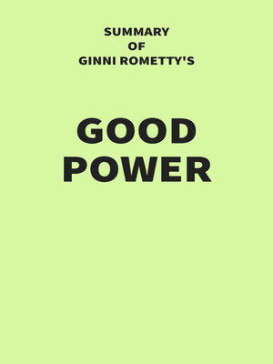 cover image of Summary of Ginni Rometty's Good Power